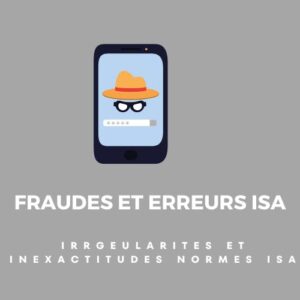 Prévention, détection et communication de fraudes et inexactitudes suivant les normes ISA240 et ISA260