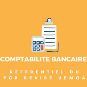 Référentiel du plan comptable bancaire révisé de l'UEMOA